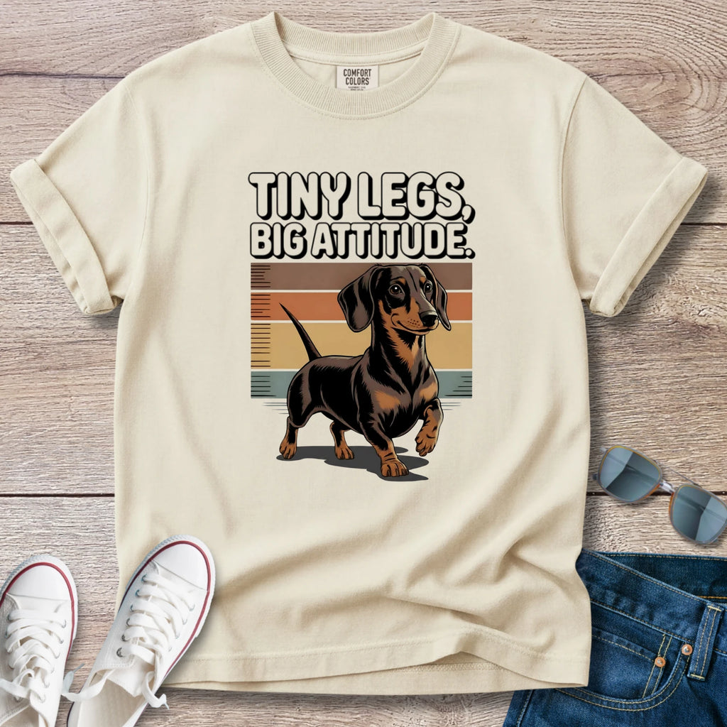 Tiny Legs, Big Attitude Dachshund T-Shirt
