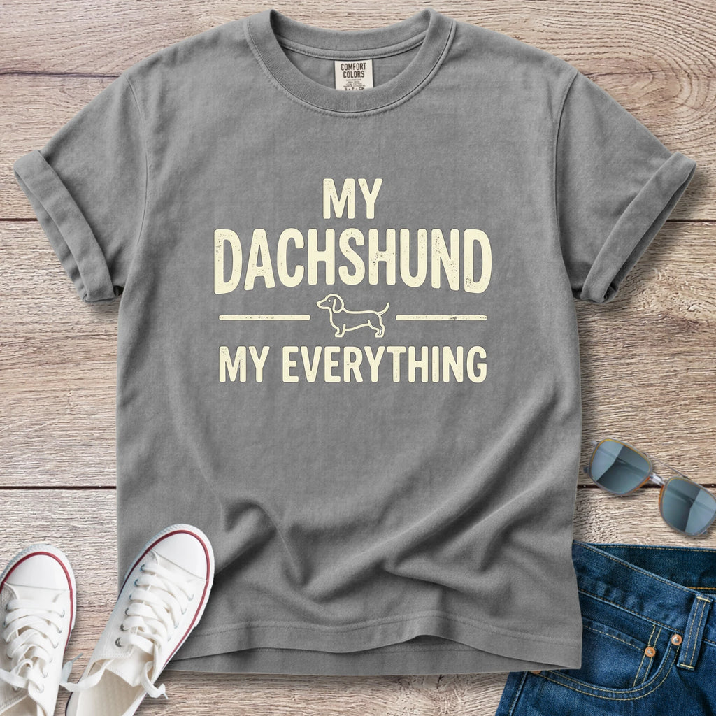 My Dachshund My Everything T-Shirt