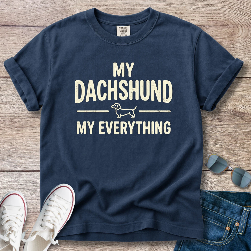 My Dachshund My Everything T-Shirt