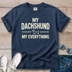 My Dachshund My Everything T-Shirt