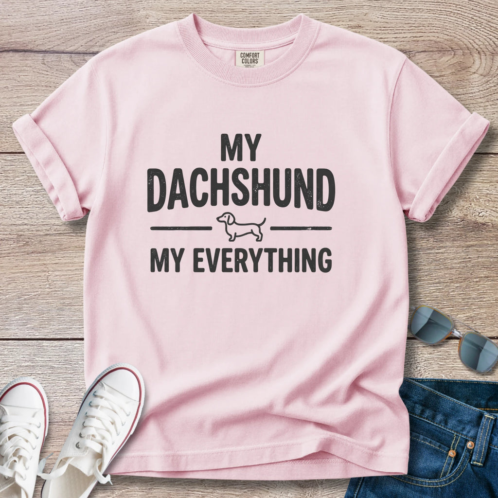 My Dachshund My Everything T-Shirt