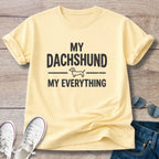 My Dachshund My Everything T-Shirt