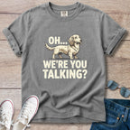 Oh… We’re You Talking? Dachshund Graphic T-Shirt