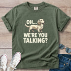 Oh… We’re You Talking? Dachshund Graphic T-Shirt