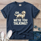Oh… We’re You Talking? Dachshund Graphic T-Shirt