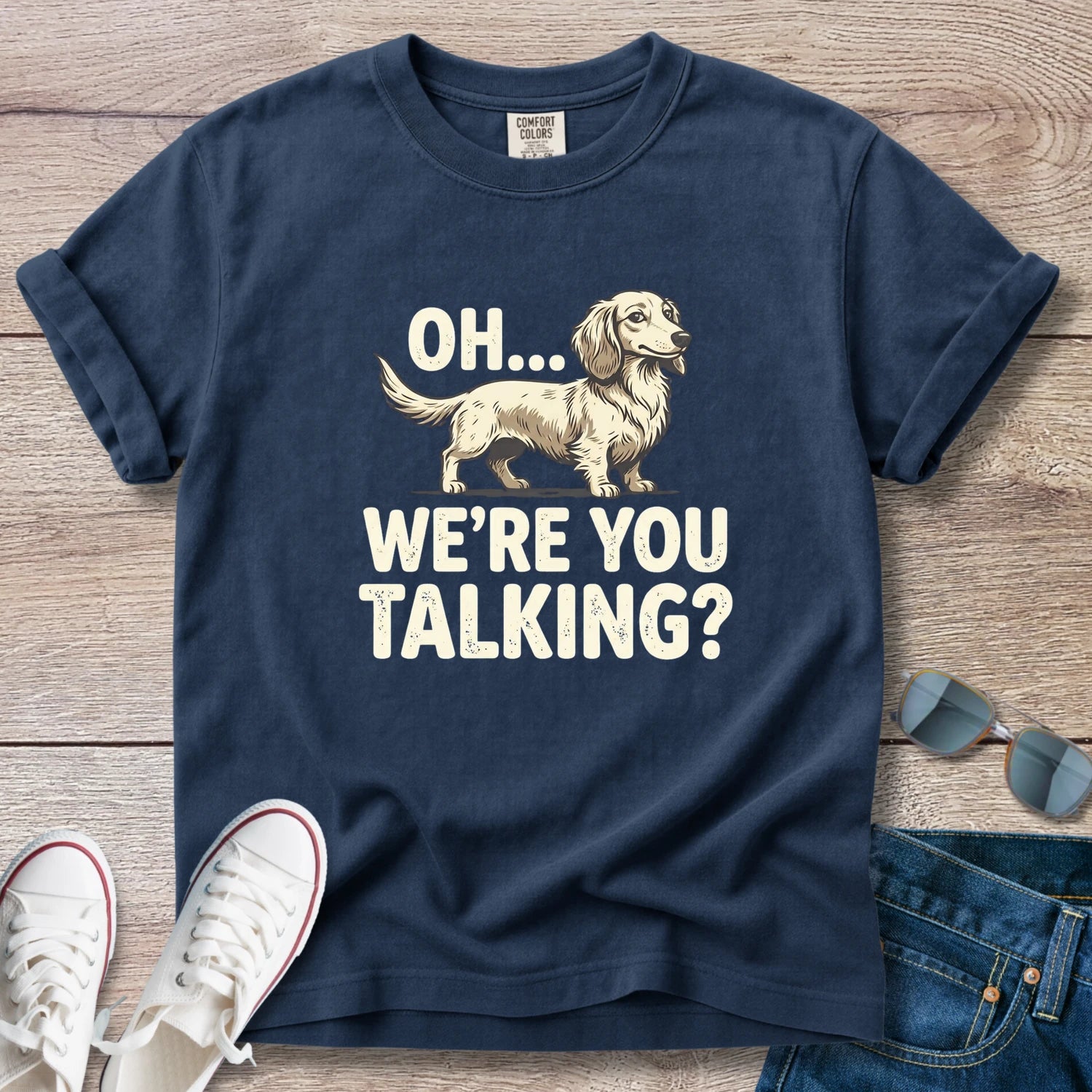 Oh… We’re You Talking? Dachshund Graphic T-Shirt