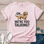 Oh… We’re You Talking? Dachshund Graphic T-Shirt