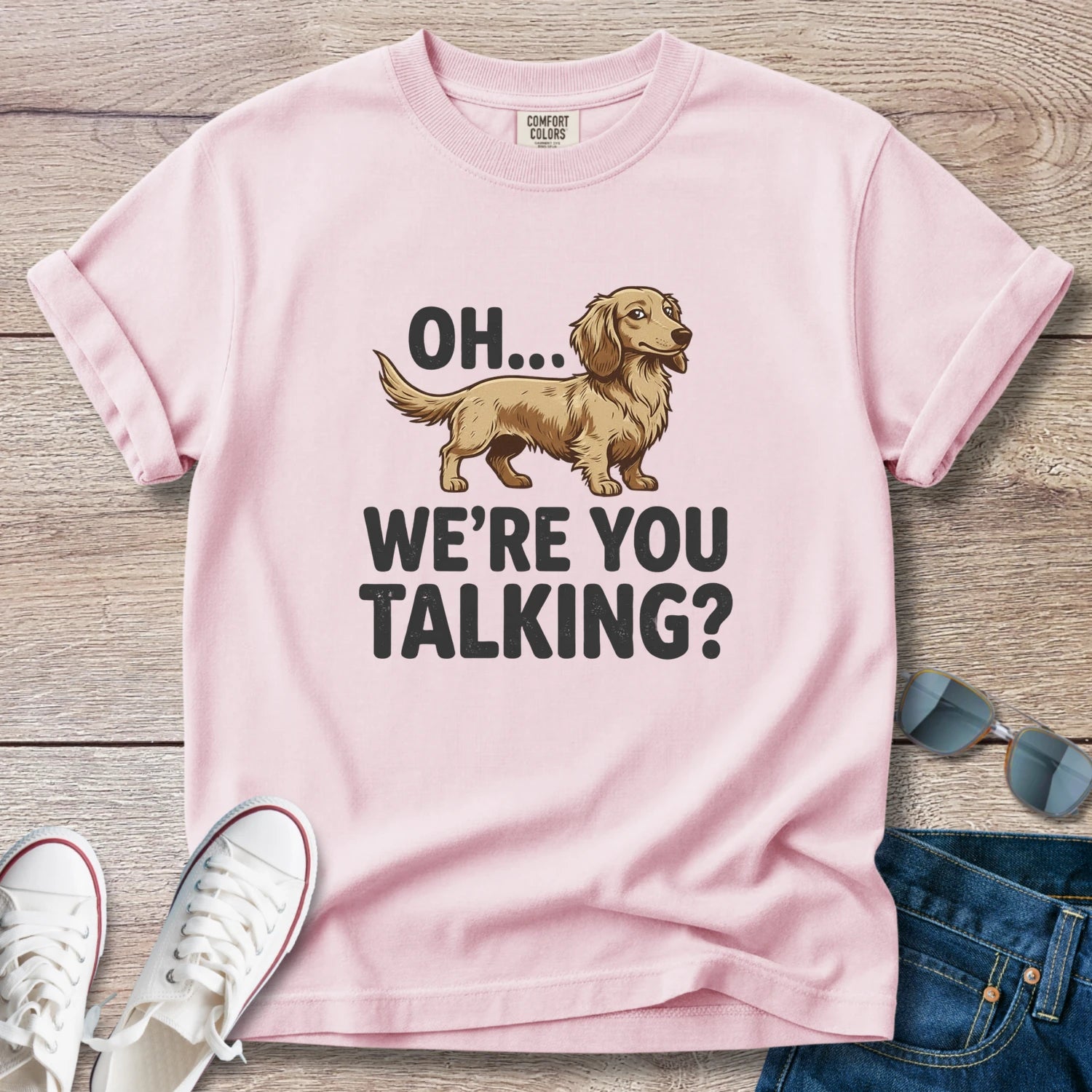 Oh… We’re You Talking? Dachshund Graphic T-Shirt