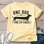 One Dog, Two Zip Codes - Funny Dachshund T-Shirt