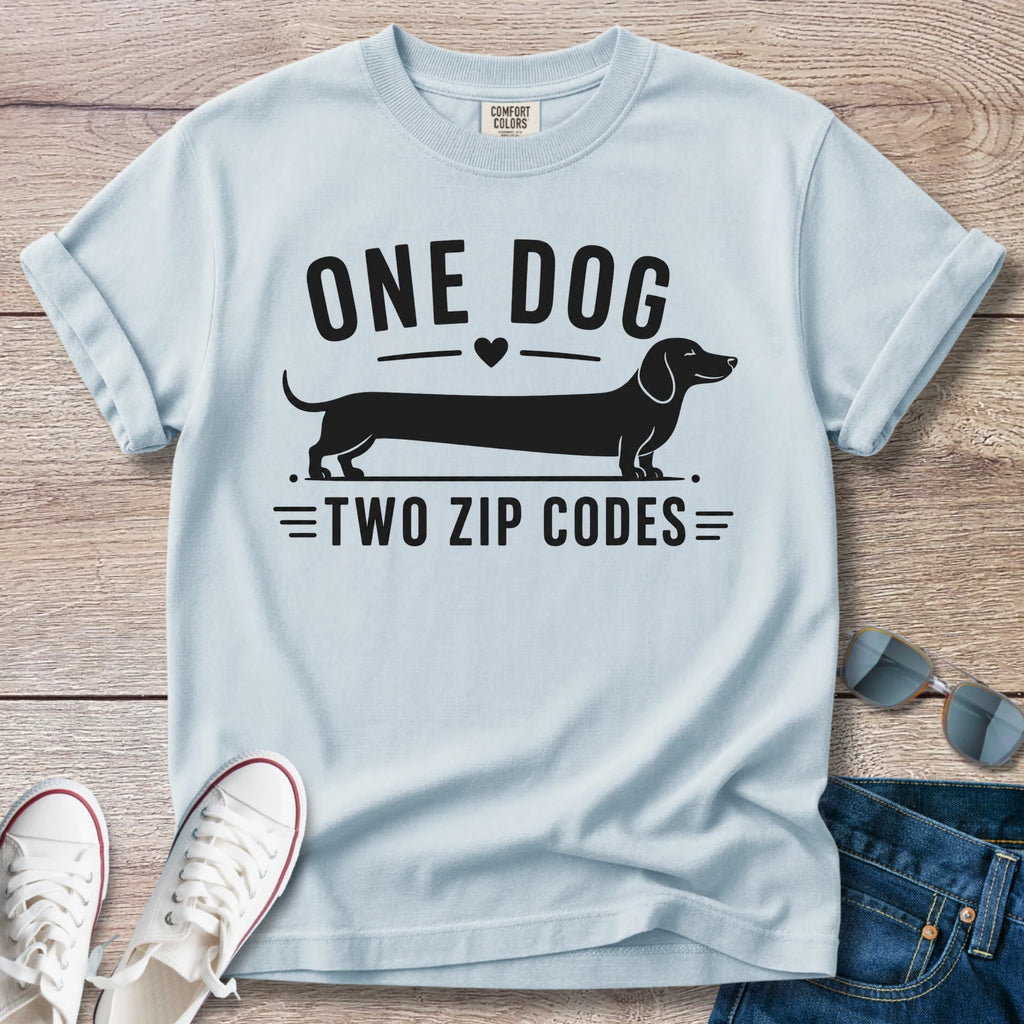 One Dog, Two Zip Codes - Funny Dachshund T-Shirt
