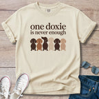 One Doxie Is Never Enough T-Shirt