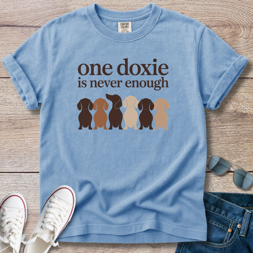 One Doxie Is Never Enough T-Shirt