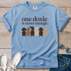 One Doxie Is Never Enough T-Shirt