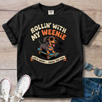 Rollin With My Weenie T-Shirt