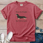 Short In Height, But Tall In Spirit Dachshund T-Shirt