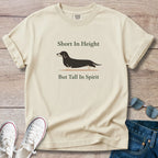 Short In Height, But Tall In Spirit Dachshund T-Shirt