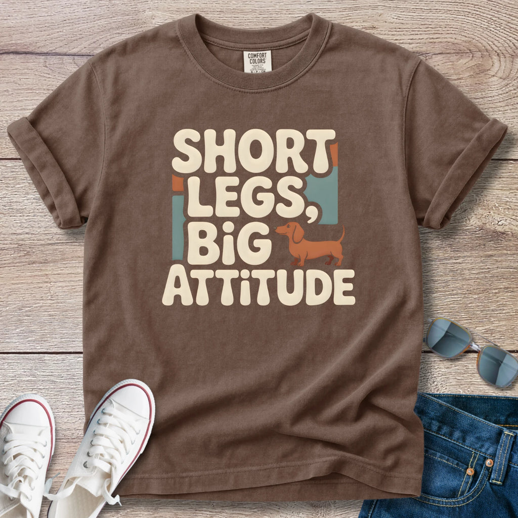 Short Legs, Big Attitude Dachshund T-Shirt