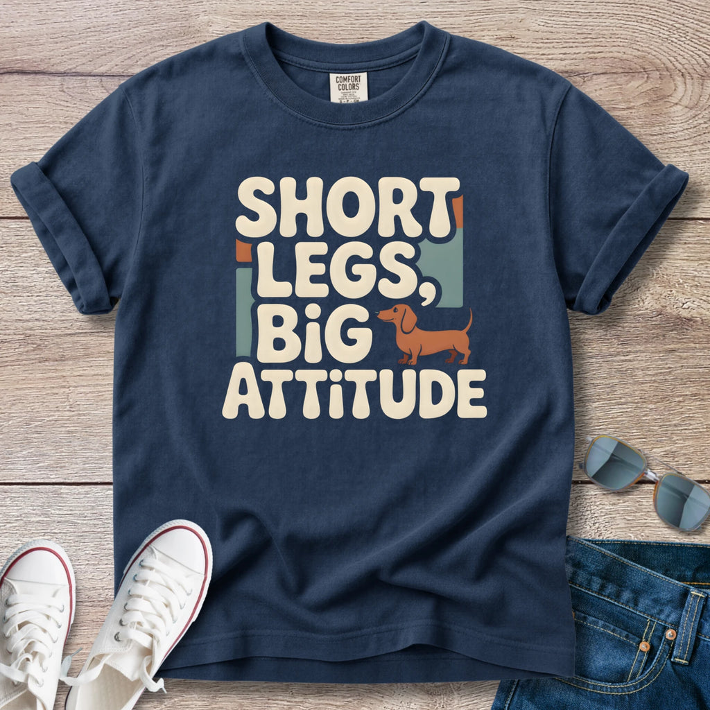 Short Legs, Big Attitude Dachshund T-Shirt