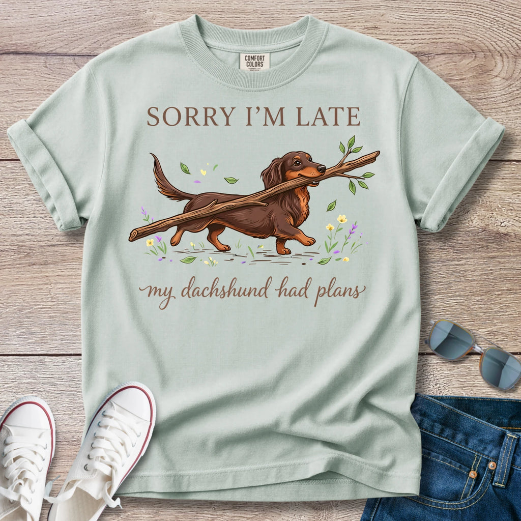 Sorry I’m Late My Dachshund Had Plans T-Shirt