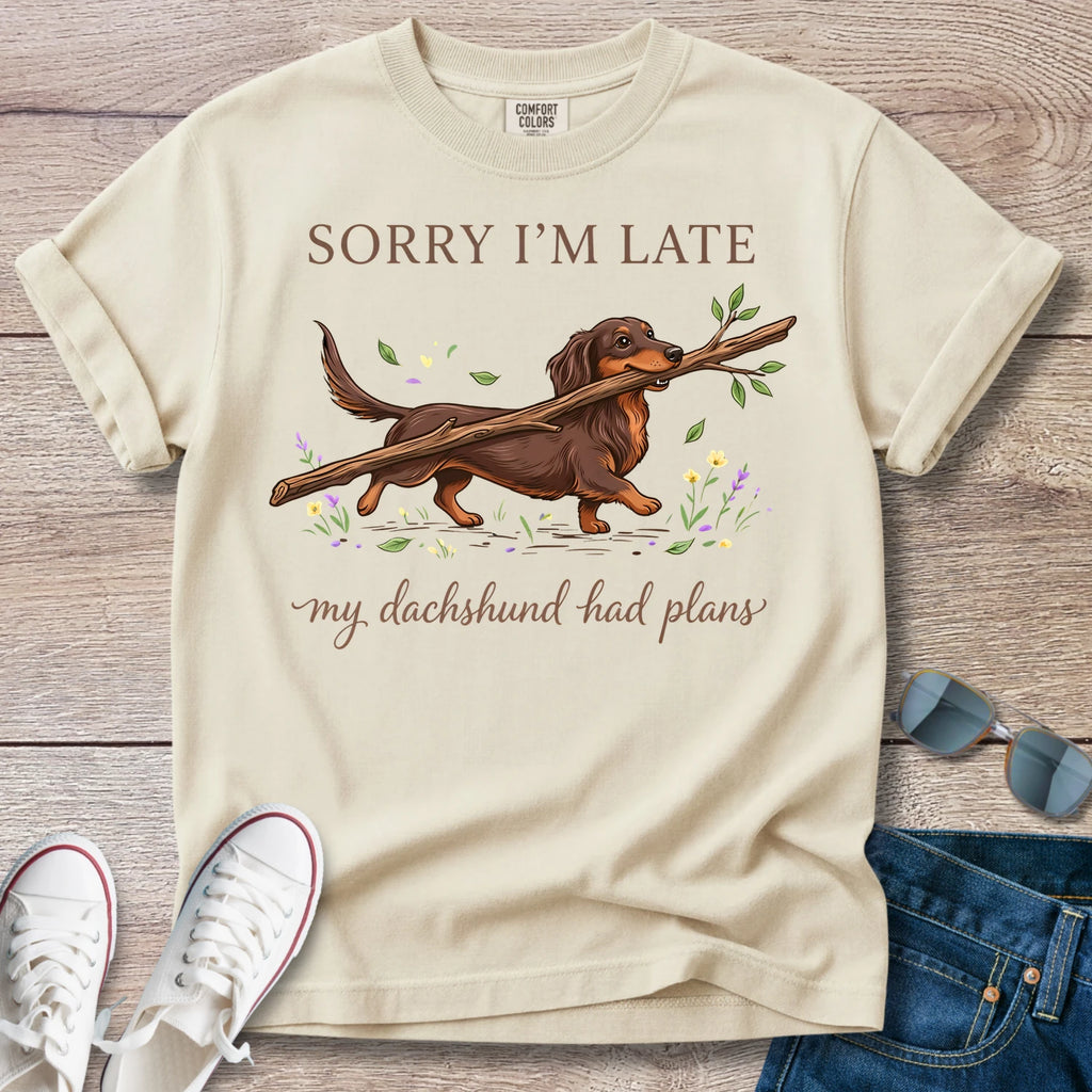 Sorry I’m Late My Dachshund Had Plans T-Shirt