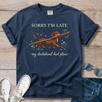 Sorry I’m Late My Dachshund Had Plans T-Shirt