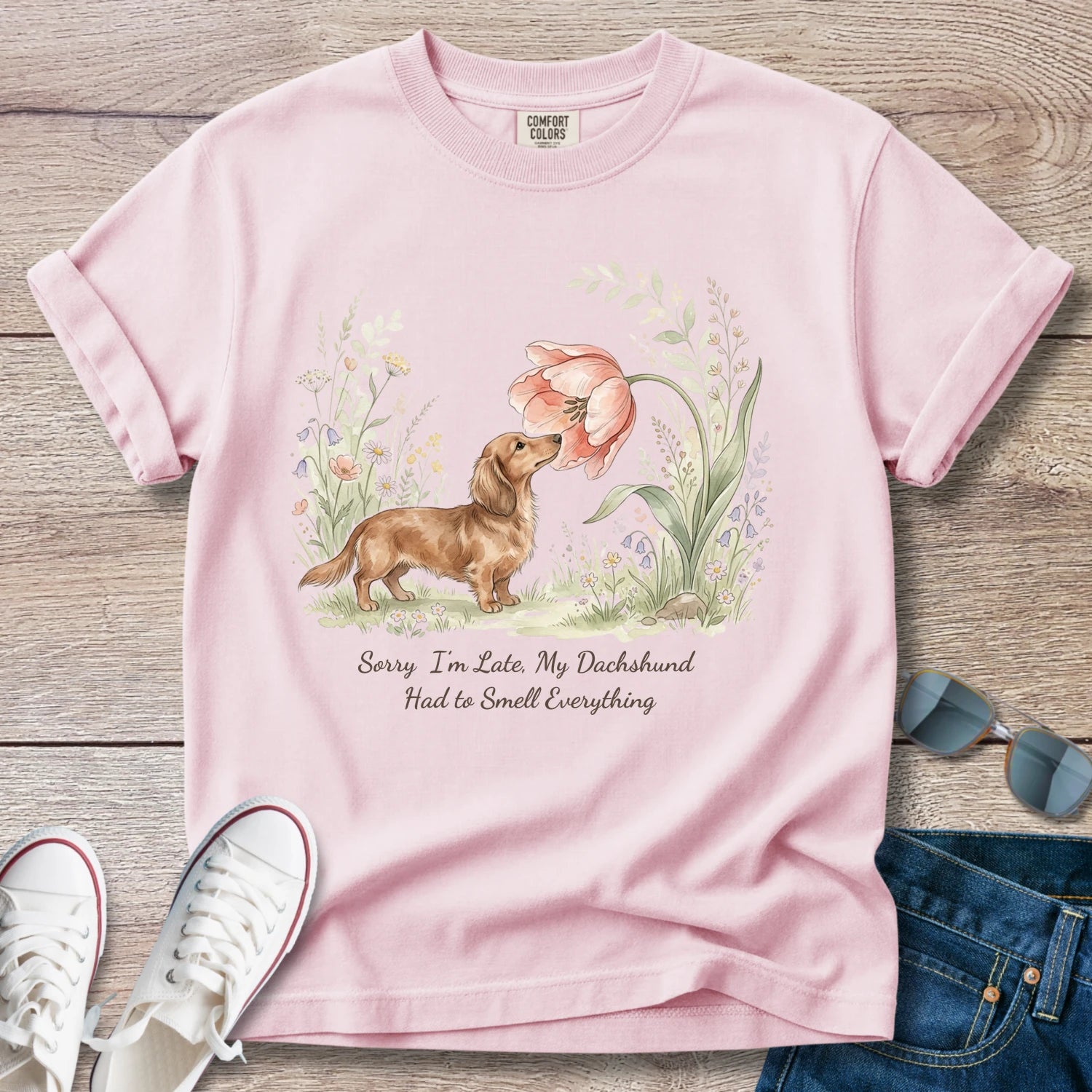 Sorry i'm Late, my dachshund had to smell everything T-Shirt