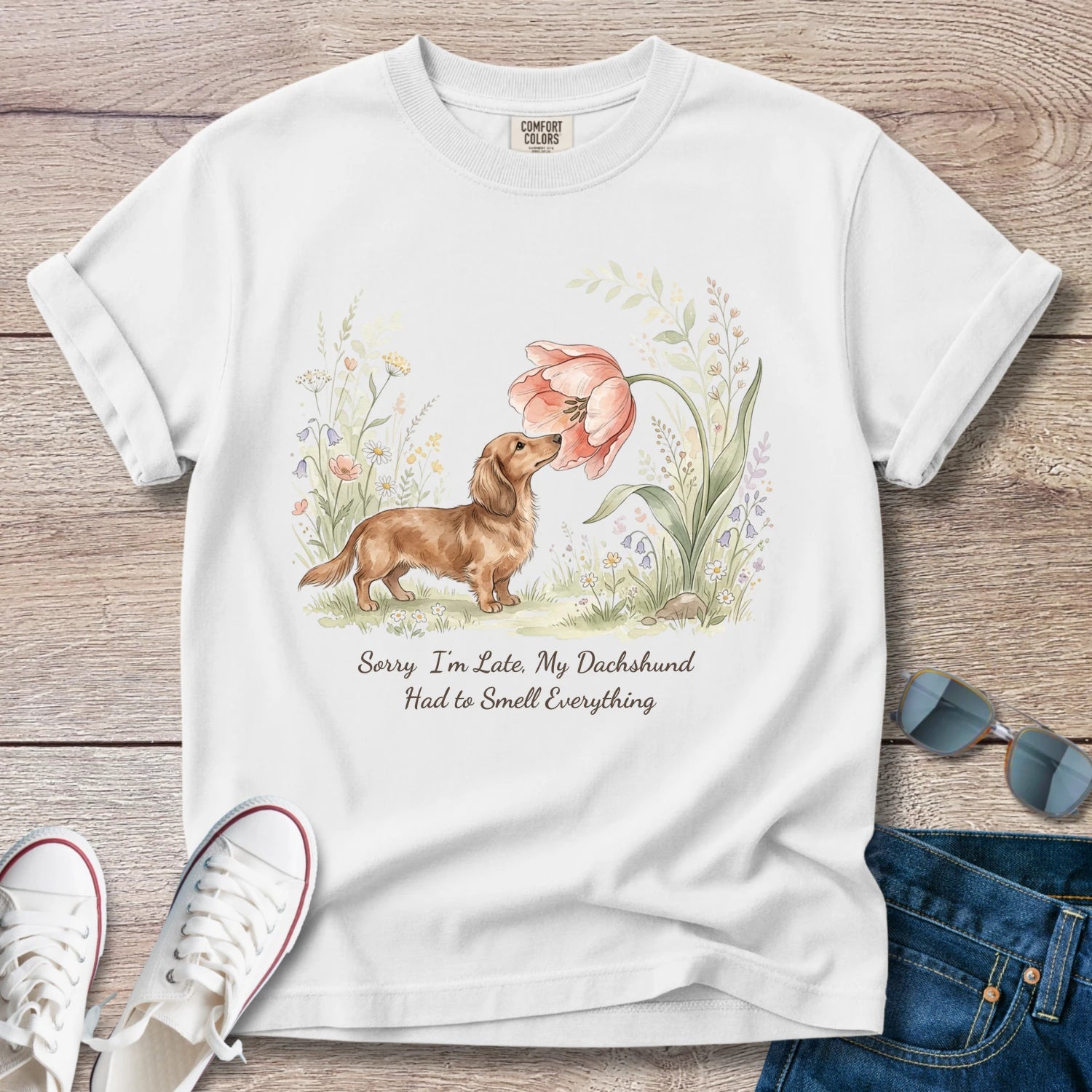 Sorry i'm Late, my dachshund had to smell everything T-Shirt