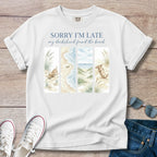 Sorry I'm Late — Dachshund T-Shirt