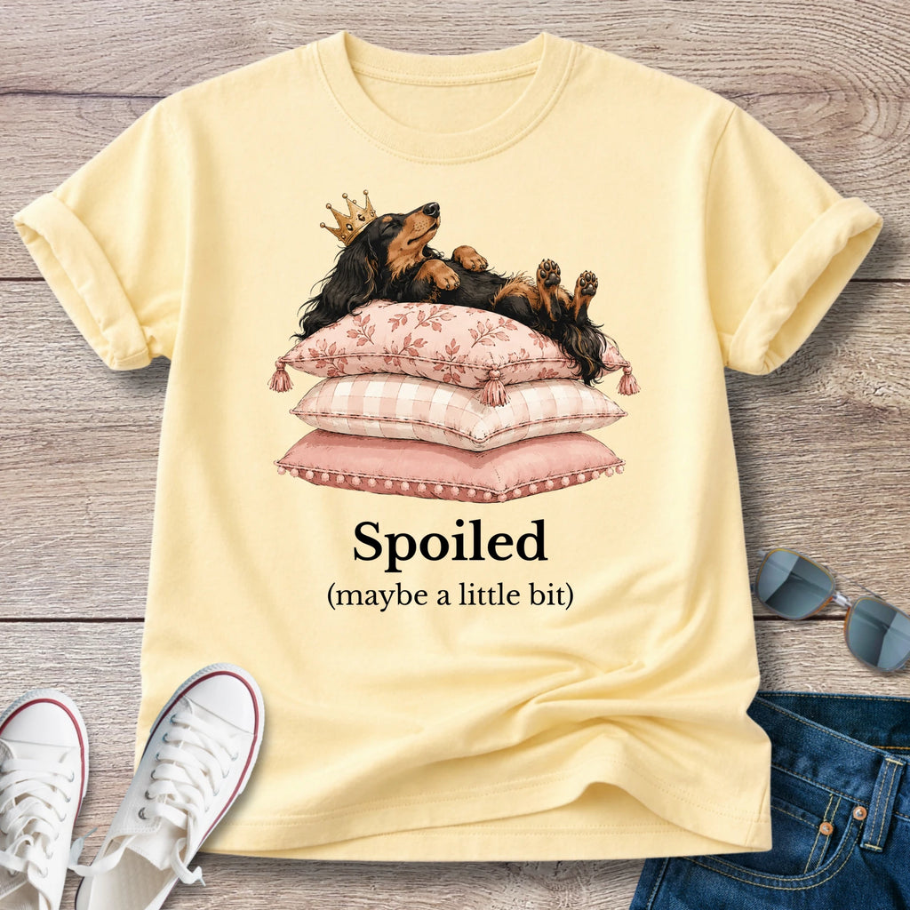 Spoiled? Maybe a Little — Funny Spoiled Dachshund Shirt