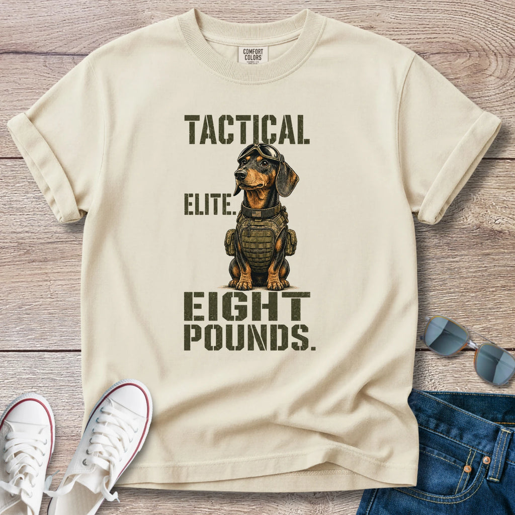 Tactical. Elite. Eight Pounds. — Dachshund Shirt