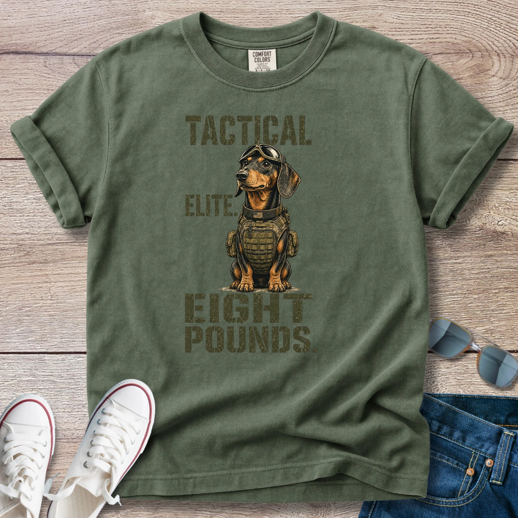 Tactical. Elite. Eight Pounds. — Dachshund Shirt