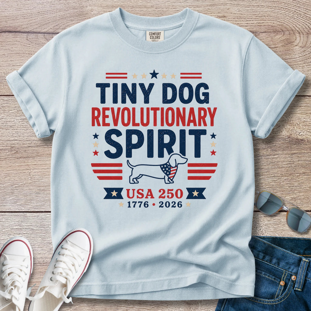 Tiny Dog Revolutionary Spirit - Dachshund T-shirt