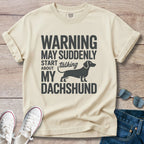 Warning: May Suddenly Start Talking Dachshund T-Shirt