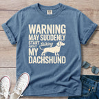 Warning: May Suddenly Start Talking Dachshund T-Shirt
