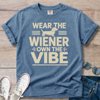 Wear The Weiner, Own the Vibe - Dachshund T-Shirt