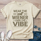 Wear The Weiner, Own the Vibe - Dachshund T-Shirt