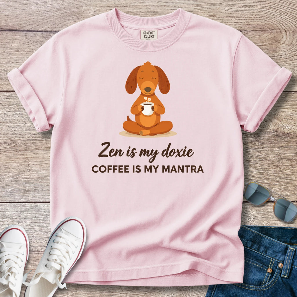 Zen Is my Doxie T-Shirt