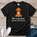 Zen Is my Doxie T-Shirt