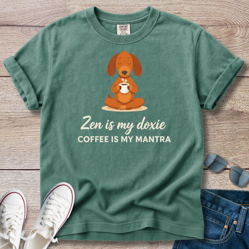 Zen Is my Doxie T-Shirt