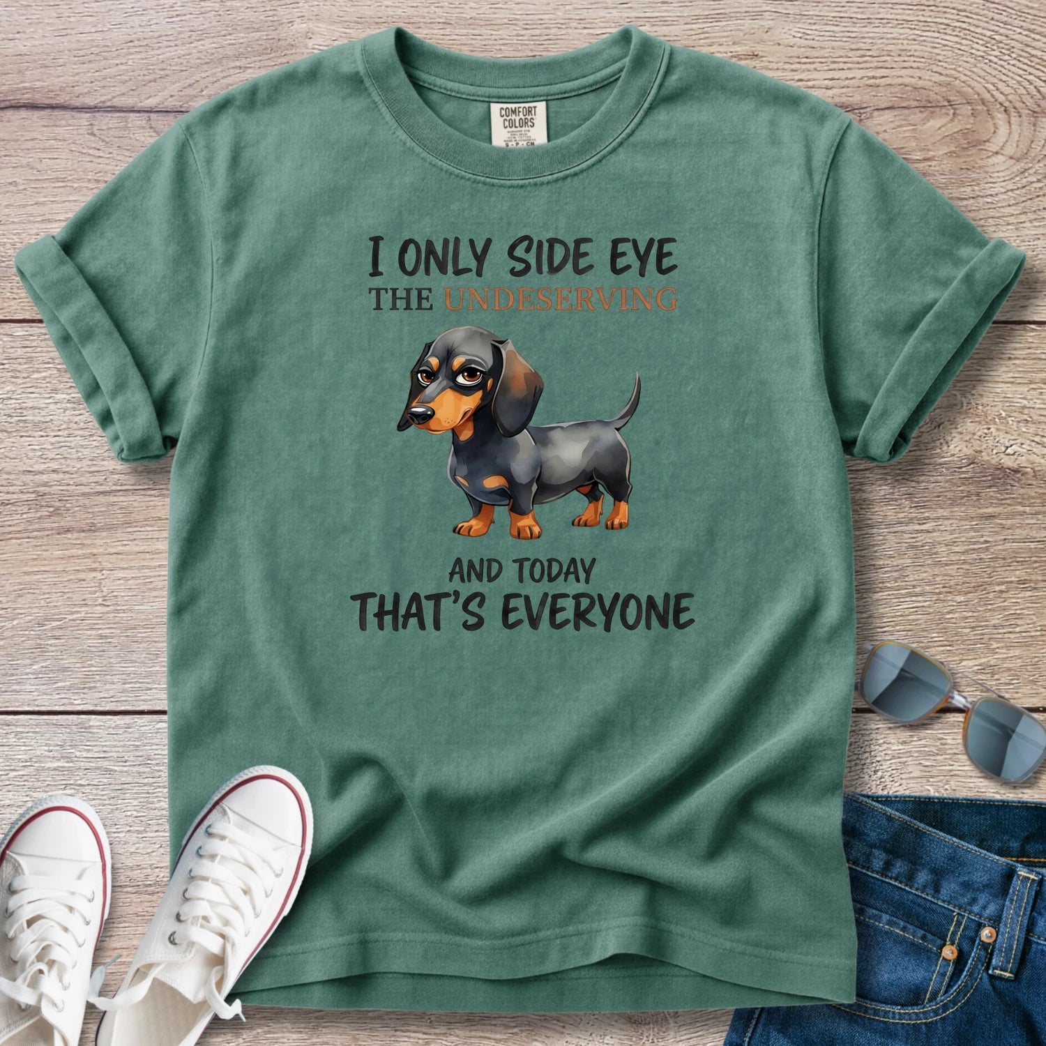 I Only Side Eye the Undeserving Dachshund T-Shirt