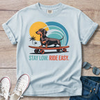 Stay Low. Ride Easy - Dachshund Skateboard T-Shirt