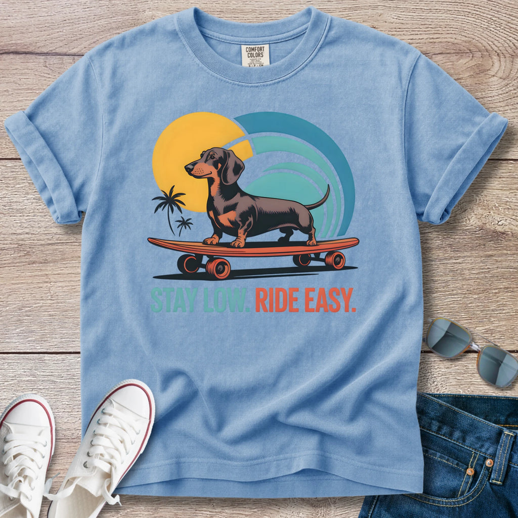 Stay Low. Ride Easy - Dachshund Skateboard T-Shirt