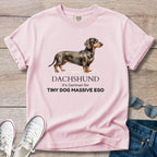 Dachshund is German for Tiny Dog, Massive Ego T-Shirt