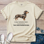 Dachshund is German for Tiny Dog, Massive Ego T-Shirt