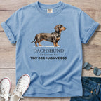 Dachshund is German for Tiny Dog, Massive Ego T-Shirt